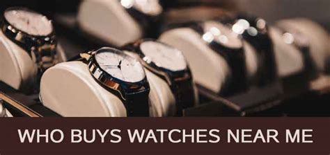 who buys used watches near me|who buys watches locally.